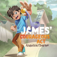 James' Courageous Act