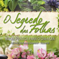 O Segredo das Folhas: Magia prática para o dia-a-dia