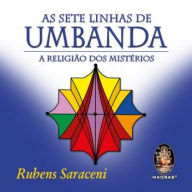 As Sete Linhas de Umbanda: A Religião dos Mistérios