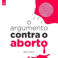 O Argumento Contra o Aborto