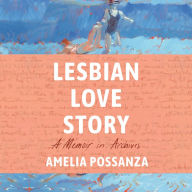 Lesbian Love Story: A Memoir in Archives