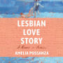 Lesbian Love Story: A Memoir in Archives