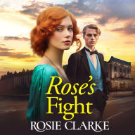 Rose's Fight: An emotional wartime saga from the BESTSELLING author of the Mulberry Lane series for 2024