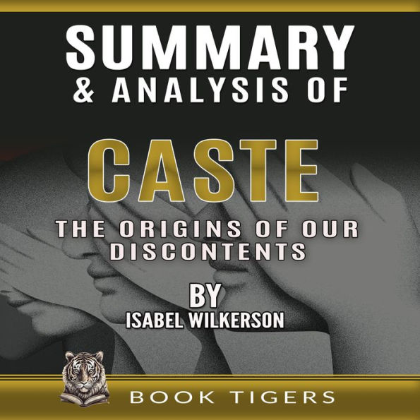 Summary and Analysis of Caste: The Origins of Our Discontents by Isabel Wilkerson