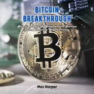 Bitcoin Breakthrough: Bitcoin Decoded: A Comprehensive Overview of the Pioneering Cryptocurrency