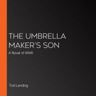 The Umbrella Maker's Son: A Novel