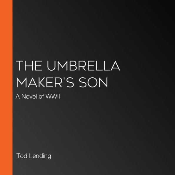 The Umbrella Maker's Son: A Novel of WWII