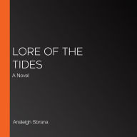 Lore of the Tides: A Novel