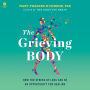 The Grieving Body: How the Stress of Loss Can Be an Opportunity for Healing