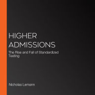 Higher Admissions: The Rise and Fall of Standardized Testing