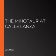 The Minotaur at Calle Lanza