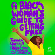 Black Woman's Guide to Getting Free