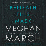 Beneath This Mask: Beneath Series, Volume 1