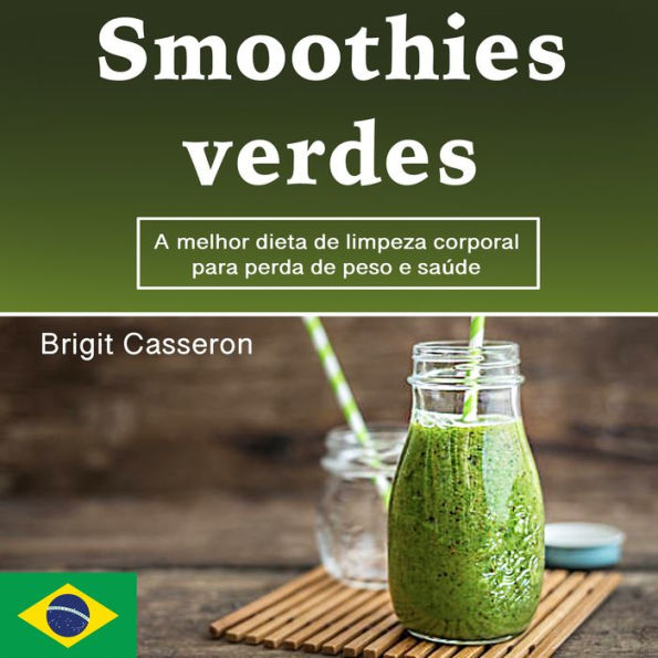 Smoothies verdes: A melhor dieta de limpeza corporal para perda de peso e saúde