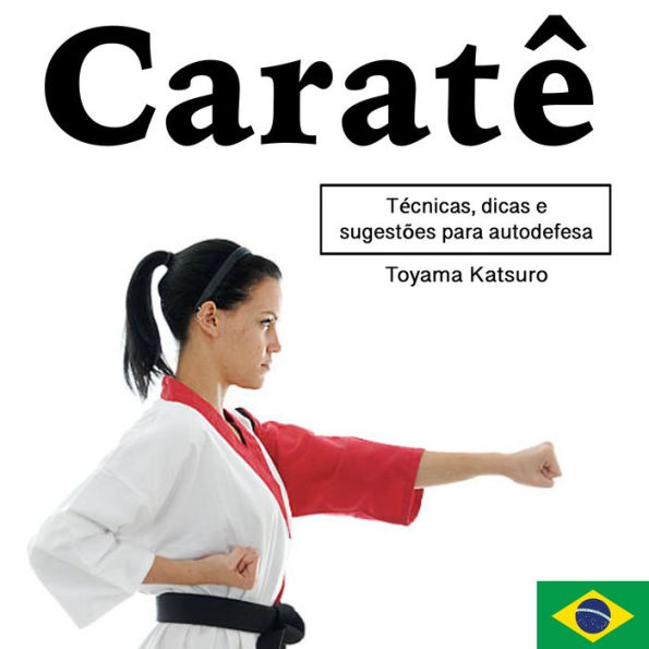 Caratê: Técnicas, dicas e sugestões para autodefesa