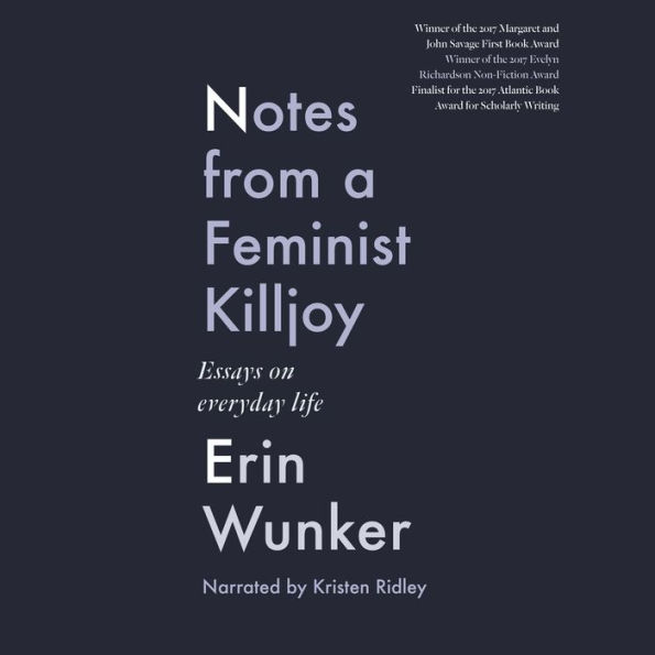 Notes From a Feminist Killjoy: Essays on Everyday Life