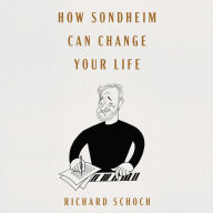 How Sondheim Can Change Your Life