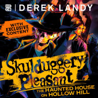 Skulduggery Pleasant - The Haunted House on Hollow Hill: New for 2024, an epic fantasy adventure in the bestselling Skulduggery Pleasant universe