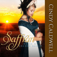 Saffron: Bride of Archer Ranch, Book 5