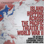 Island Hopping across the Pacific Theater in World War II: The History of America's Victorious Leapfrogging Strategy against Imperial Japan