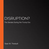 Disruption?: The Senate During the Trump Era