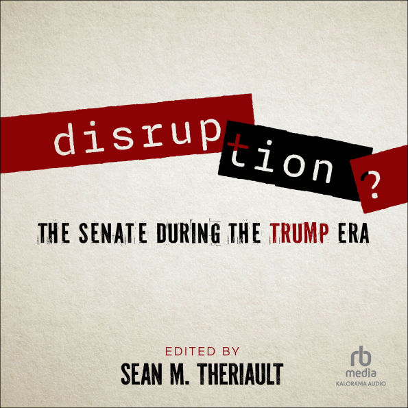 Disruption?: The Senate During the Trump Era