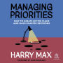 Managing Priorities: How to Create Better Plans and Make Smarter Decisions