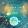 Preparing for Glory: Biblical Answers to 40 Questions on Living and Dying in Hope of Heaven