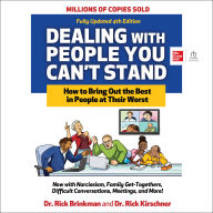Dealing With People You Can't Stand, 4th Edition: How to Bring Out the Best in People at Their Worst