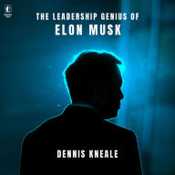 The Leadership Genius of Elon Musk