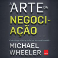 A Arte da Negociação: Como improvisar acordos em um mundo caótico