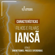 Características dos Filhos e Filhas de Iansã