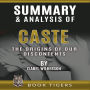 Summary and Analysis of Caste: The Origins of Our Discontents by Isabel Wilkerson