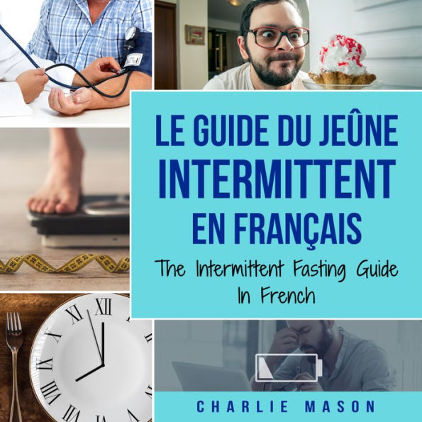 Le Guide Du Jeûne Intermittent En Français/ The Intermittent Fasting Guide In French