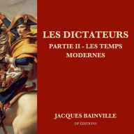 Les dictateurs - Partie II: Les temps modernes (Abridged)