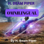 H. Beam Piper: OMNILINGUAL: To translate writings, you need a key to the code-and if the last writer of Martian died forty thousand years before the first writer of Earth was born ... how could the Martian be translated...?