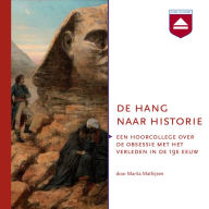 De hang naar historie: Een hoorcollege over de obsessie met het verleden in de 19e eeuw