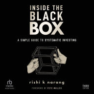 Inside the Black Box: A Simple Guide to Systematic Investing (3rd Edition)