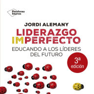 Liderazgo imperfecto: Educando a los líderes del futuro (Abridged)