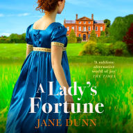 A Lady's Fortune: A BRAND NEW glittering Regency Romance from Jane Dunn, perfect for BRIDGERTON fans!