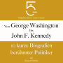 Von George Washington bis John F. Kennedy: 10 kurze Biografien berühmter Politiker: 5 Minuten: Schneller hören - mehr wissen!