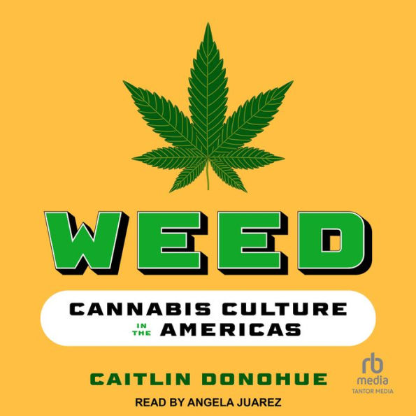 Weed: Cannabis Culture in the Americas