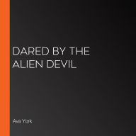 Dared by the Alien Devil
