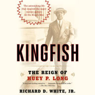 Kingfish: The Reign of Huey P. Long