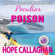 Peculiar Poison: Millie's Cruise Ship Mysteries Book 18