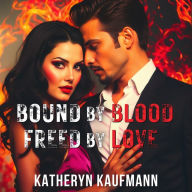 Bound by Blood, Freed by Love