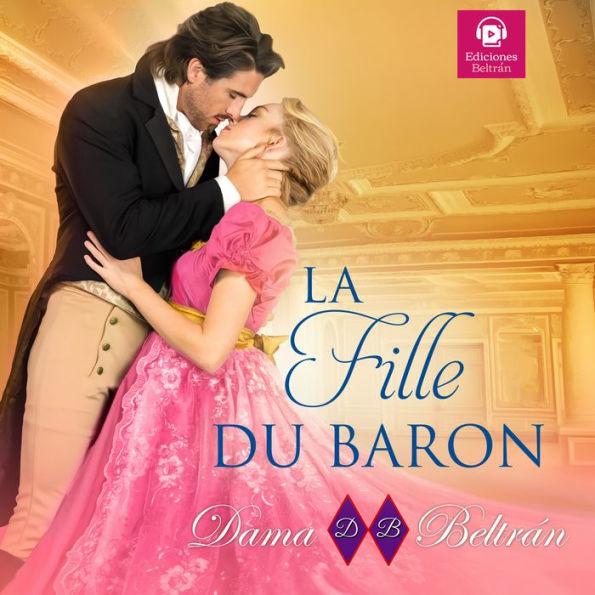 La fille du Baron: Un accident qui unit deux c¿urs