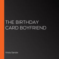 The Birthday Card Boyfriend