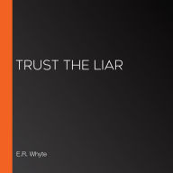 Trust The Liar