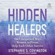 Hidden Healers: The Unexpected Ways Women in Prison Help Each Other Survive